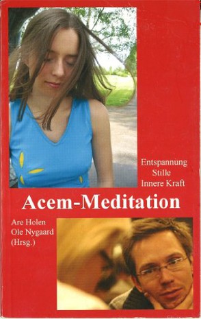 Acem-Meditation - Entspannung, Stille, Innere Kraft Acem-Meditation - Entspannung, Stille, Innere Kraft